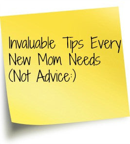 Invaluable Tips Every New Mom Needs