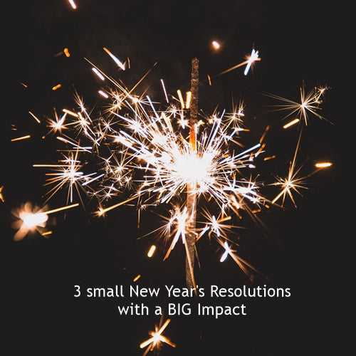 3 Small New Year's Resolutions with a Big Impact